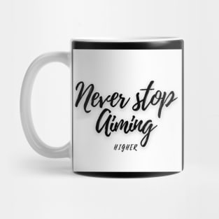 Never stop Aiming Mug